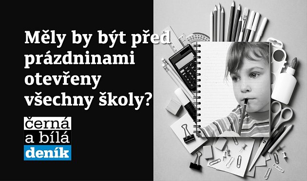 Měly by být před prázdninami otevřeny všechny školy?