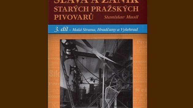 Na pultech je nyní závěrečný svazek třídílné série Stanislava Musila, přehled pivovarů Malé Strany, Hradčan a Vyšehradu (předcházely mu Staré a Nové Město).