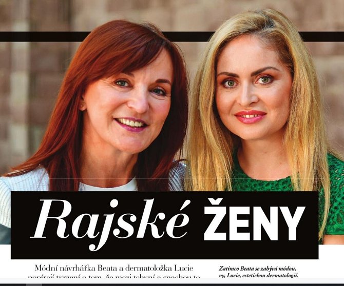 Módní návrhářka Beata Rajská (vlevo) a dermatoložka Lucie Rajská