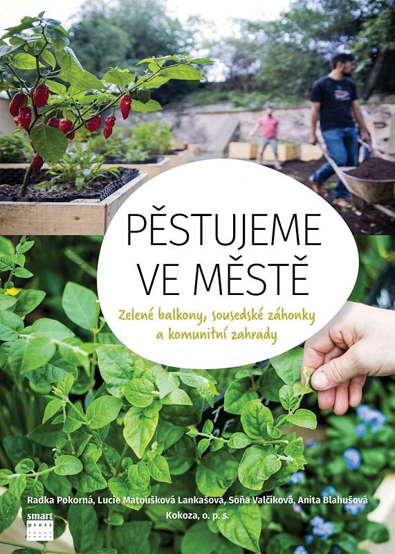 Spoustu užitečných rad a doporučení najdete v publikaci Pěstování ve městě –  Zelené balkony, sousedské záhonky a komunitní zahrady, kterou vydalo nakladatelství Smart Press.
