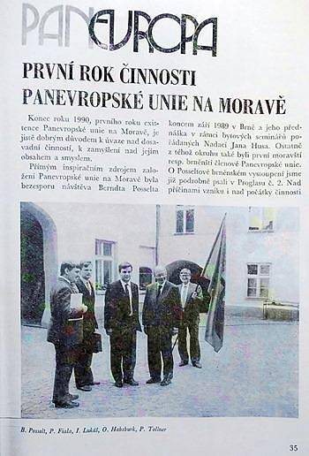 Otto von Habsburg byl zastáncem Panevropské unie, u jejíhož zrodu stála ve skutečnosti vize mírového sjednocení Evropy. Začátkem 90. let se v ní angažoval i budoucí český premiér Petr Fiala, podle nějž to byla jedna z cest návratu Československa do Evropy