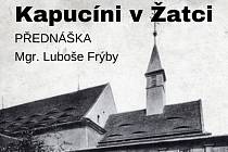 Pozvánka na přednášku Kapucíni v Žatci