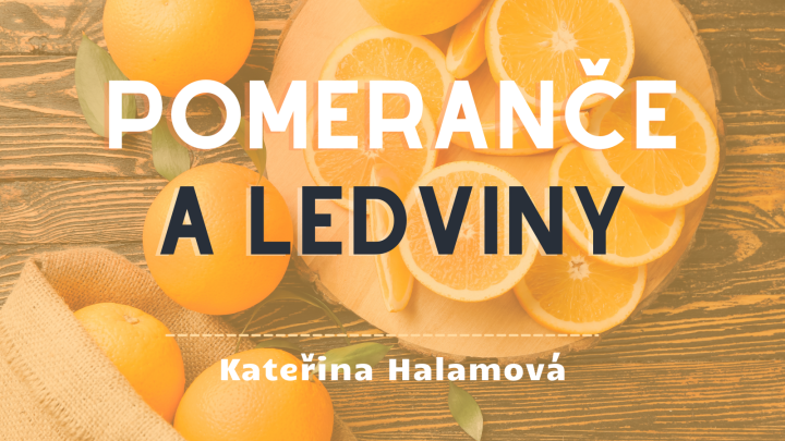 Kateřina Halamová: Pomeranče a ledviny