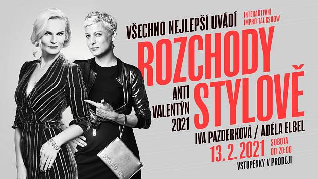 Dvě přebornice ve vztazích – Iva Pazderková a Adéla Elbel – vás zabaví v sobotu 13. února od dvacáté hodiny v neopakovatelné antivalentýnské talkshow na téma Rozchody stylově.
