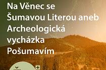 Na Věnec se Šumavou Literou aneb Archeologická vycházka Pošumavím.