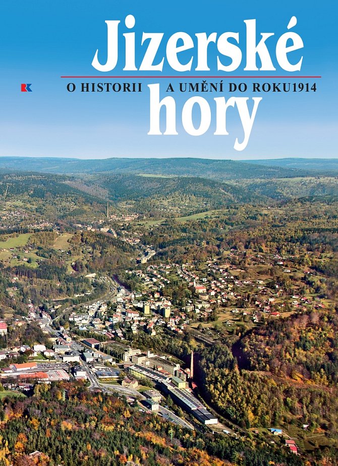 Jizerské hory – o historii a umění do roku 1914.