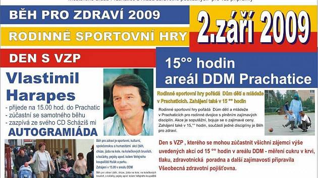 Běh pro zdravý 2009, který se uskuteční již 2. září od 15.00 hodin v areálu DDM Prachatice. Ve stejnou dobu se můžete těšit také na rodinné sportovní hry, které pořádá DDM Prachatice. Nebude chybět ani zpěv či autogramiáda Vlastimila Harapese.