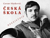 Kniha srbského režiséra Gorana Markoviće s názvem Česká škola neexistuje vychází i díky iniciativě Filmového klubu Vsetín.