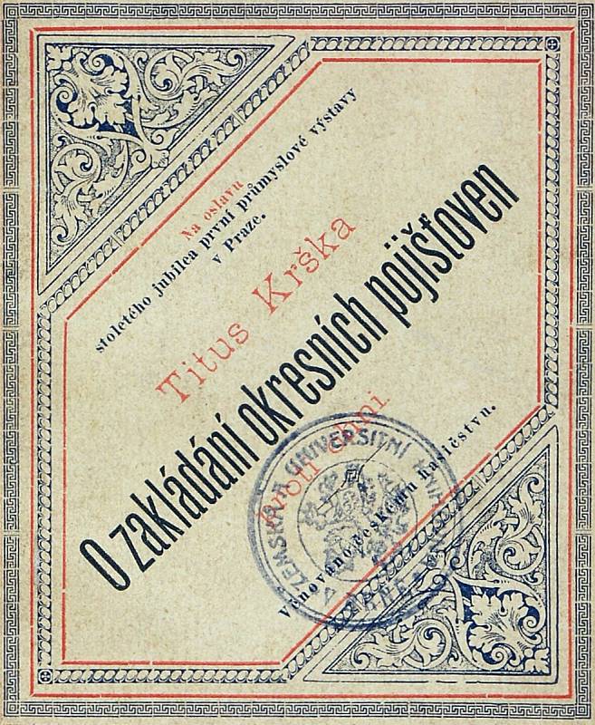 Krška velmi prosazoval zakládání pojišťoven, které by pomáhaly lidem se škodami po požárech.