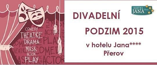 Divadelní podzim 2015 v hotelu Jana **** Přerov