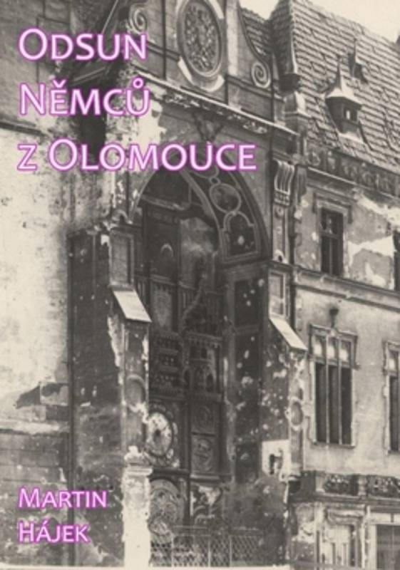 Druhé vydání žádané knihy pojednávající o poválečném odsunu Němců z Olomoucka