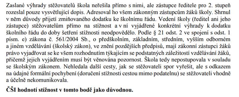 Česká školní inspekce vyhodnotila stížnost jako důvodnou v obou bodech.