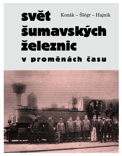 „Na strmých šumavských spádech dělá vlakům problémy i spadané listí či mlhavé mžení…“ Kniha Svět šumavských železnic připomíná první lokálky, zajímavé vechtry, rašelinového mužíčka, zaniklé tratě, bufety i přepravu cirkusů.