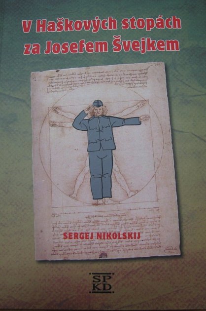 Kniha ruského bohemisty Sergeje Nikolskeho přináší nová zjištění o vojákovi, který chtěl sloužit císaři pánu do posledního vzdechu.