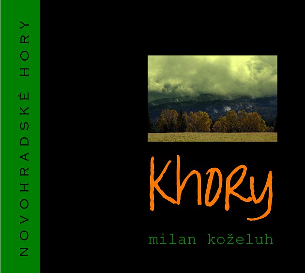 Spisovatel, fotograf a milovník Novohradských hor Milan Koželuh vydává svou knihu Khory.