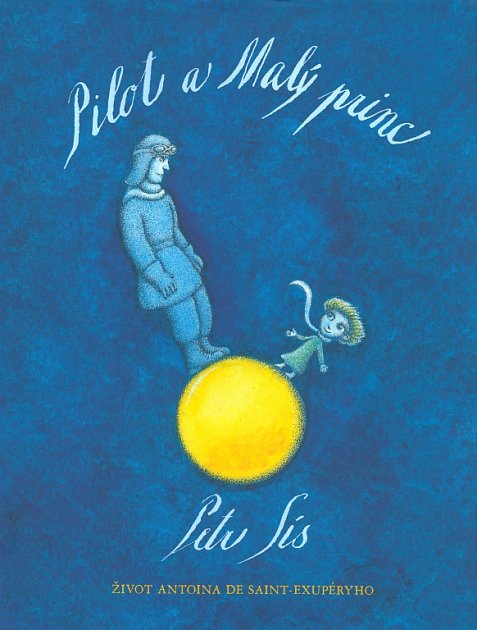 Pilot a Malý princ, nová kniha, kterou napsal a ilustroval Petr Sís.