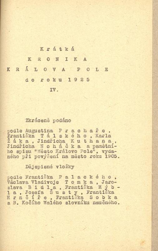 Kronika o Králově Poli ležela ve formě spisu v antikvariátu. Nyní ji nechali okopírovat a svázat do pevné vazby.