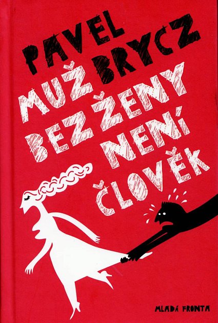 Obal knihy Pavla Brycze: Muž bez ženy není člověk.