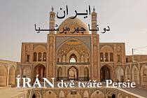 Írán - dvě tváře Persie.