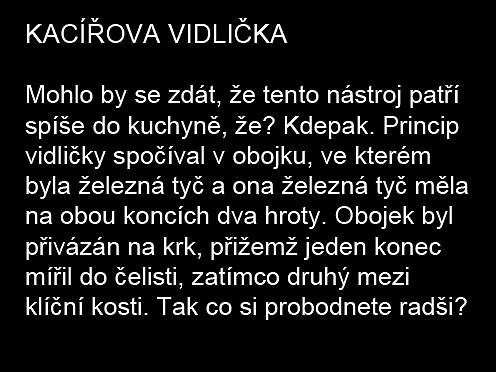 Kacířova vidlička by dnes mohla mít oblibu u lidí, kteří drží dietu