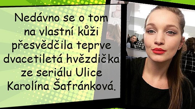 Karolína Šafránková se stala obětí násilníka, který ji oloupil a způsobil monokl.