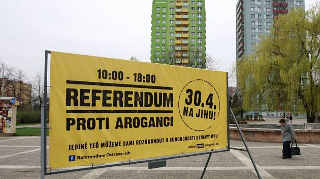 Referendum proti aroganci aneb Billboardy vyzývající voliče obvodu Ostrava-Jih, aby se 30. dubna poprvé zúčastnili místního referenda.