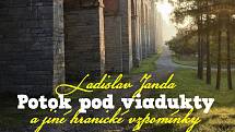 Výřez z obálky zbrusu nové publikace s názvem Potok pod viadukty a jiné hranické vzpomínky