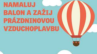 Namaluj balon a zažij prázdninovou vzduchoplavbu - Kroměřížský deník