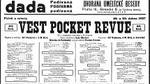 Vest Pocket Revue – Premiéru měl Vest Pocket Revue v roce 1927 v Umělecké besedě na Malé Straně. Voskovec a Werich nejen že v hrách hráli, ale také je často psali, režírovali, a dokonce občas připravovali výpravu.