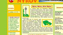 Podobné reakce zaznamenali i v Nýrově. Tamní stránky nabízejí svým návštěvníkům zprávy z dubna minulého roku. „Už pracujeme na nové webové prezentaci. Je to jen otázka několika týdnů,“ uvedl starosta Nýrova