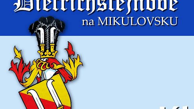 Seriál - Dietrichštejnové na Mikulovsku.