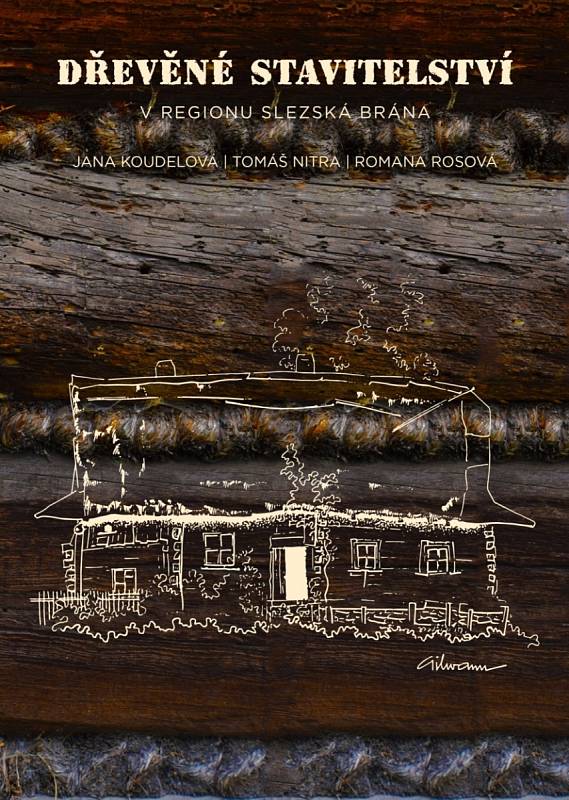 Obálka knihy "Dřevěné stavitelství v regionu Slezská brána".
