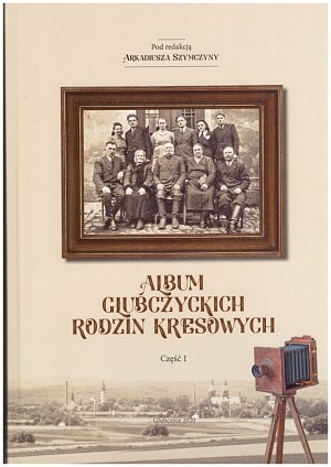 Kniha Album glubczyckich rodzin kresowych