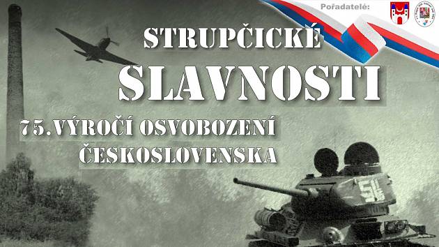 Na sobotu 4. dubna se chystají ve Strupčicích velkolepé slavnosti v rámci 75. výročí osvobození Československa a konce II. světové války.